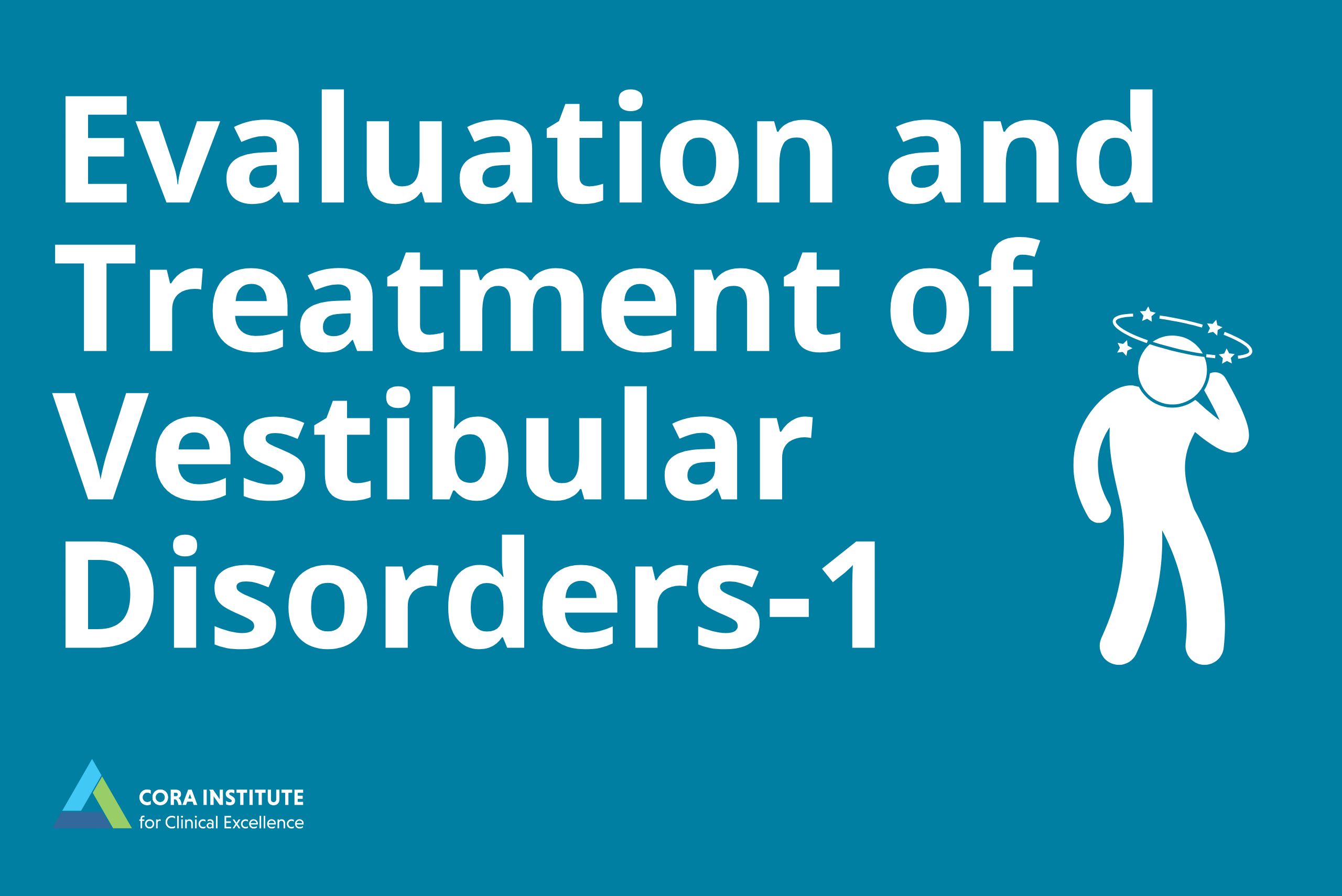 Evaluation and Treatment of Vestibular Disorders-1, Winter Park, FL. August 16-17, 2025.