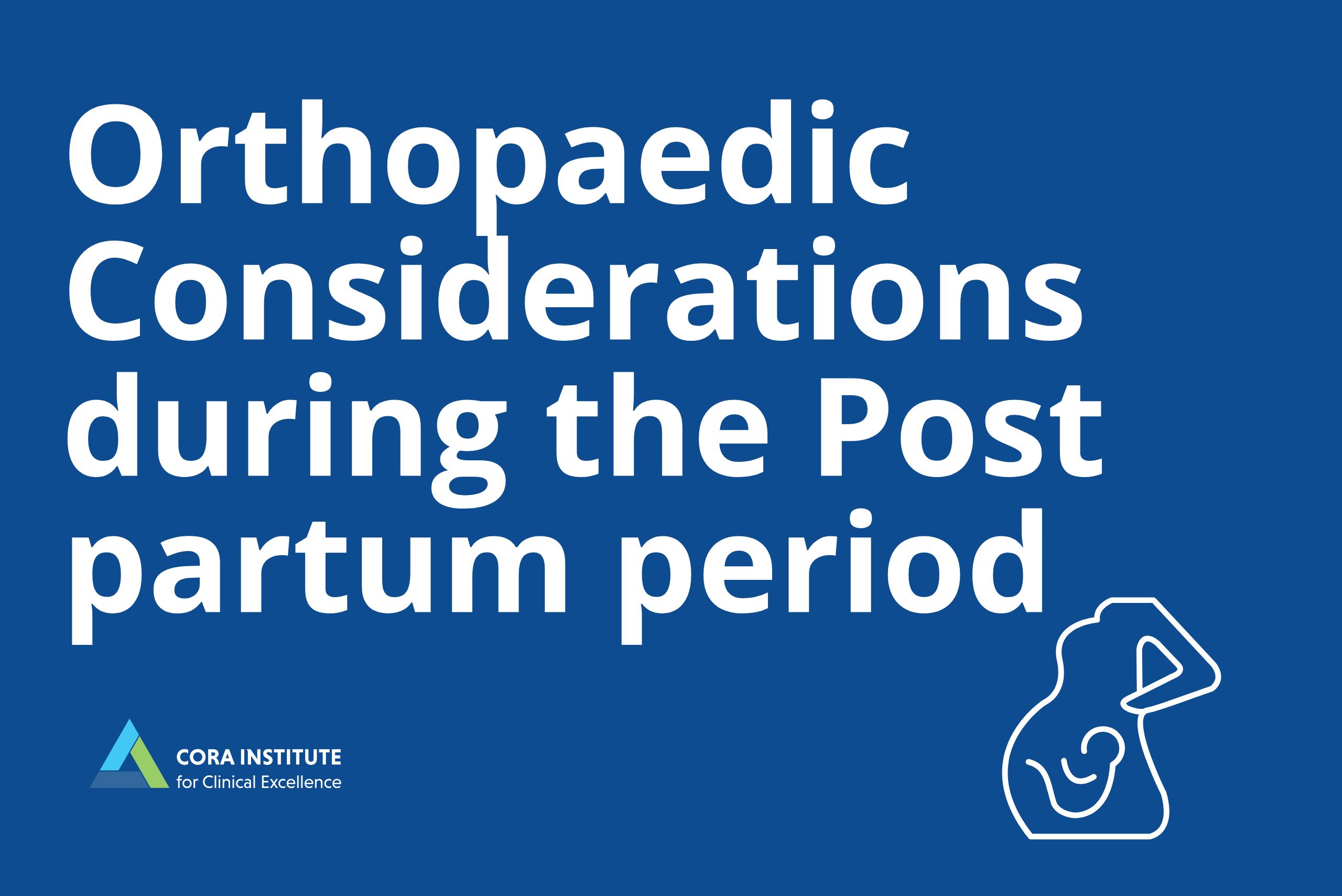 Orthopedic Considerations during the Post Partum Period. May 17, 2026. Virtual.