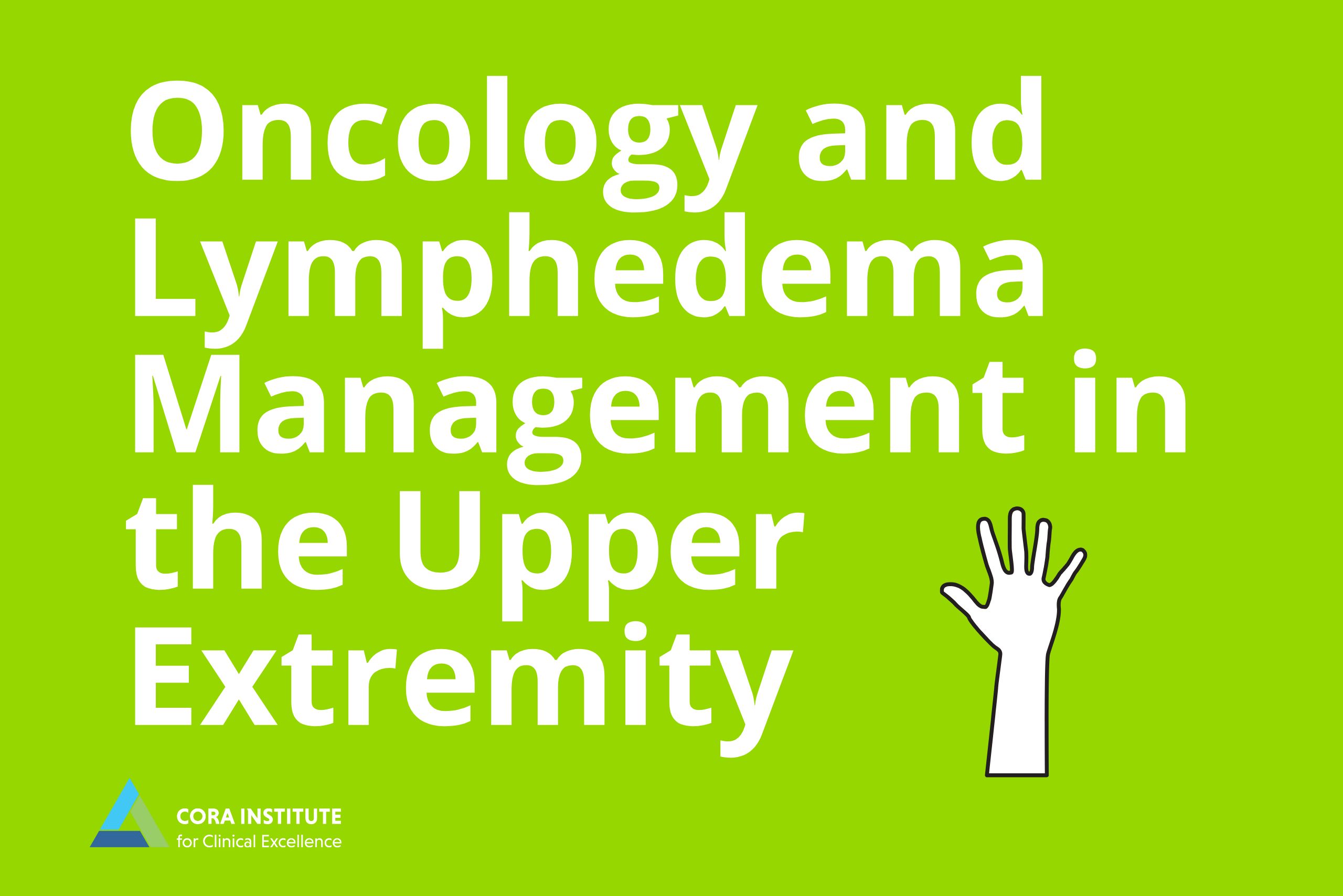 Oncology and Lymphedema Management of the Upper Extremity. August 1, 2026. Knoxville, TN.